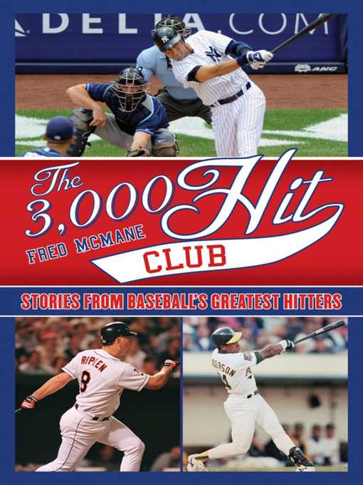 Title details for The 3,000 Hit Club: Stories of Baseball's Greatest Hitters by Fred McMane - Wait list